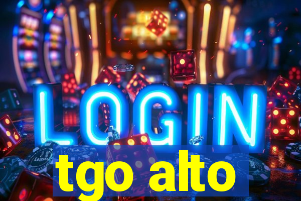tgo alto